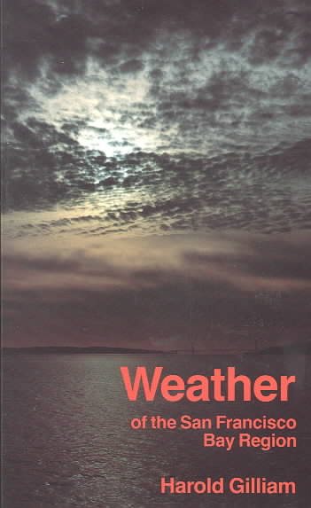Weather of the San Francisco Bay Region (California Natural History Guides) cover