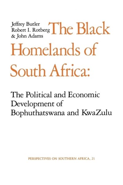 Black Homelands of South Africa (Perspectives on Southern Africa) cover