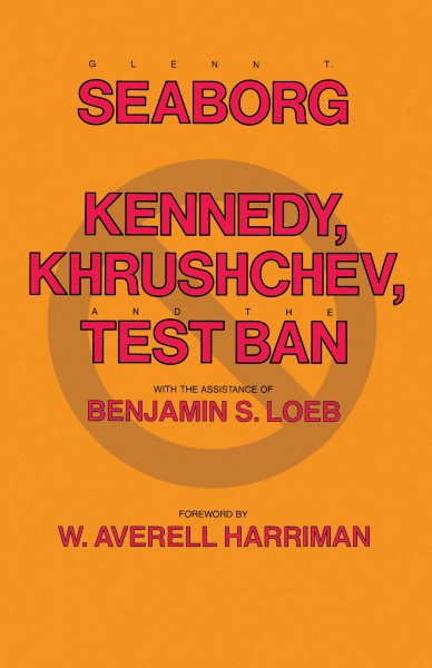 Kennedy, Khrushchev and the Test Ban cover