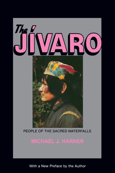 The Jivaro: People of the Sacred Waterfalls cover