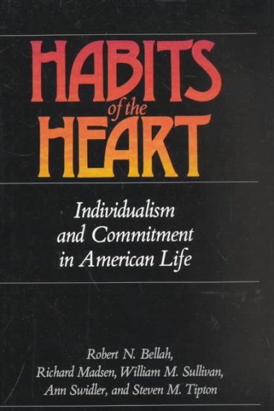 Habits of the Heart: Individualism and Commitment in American Life cover