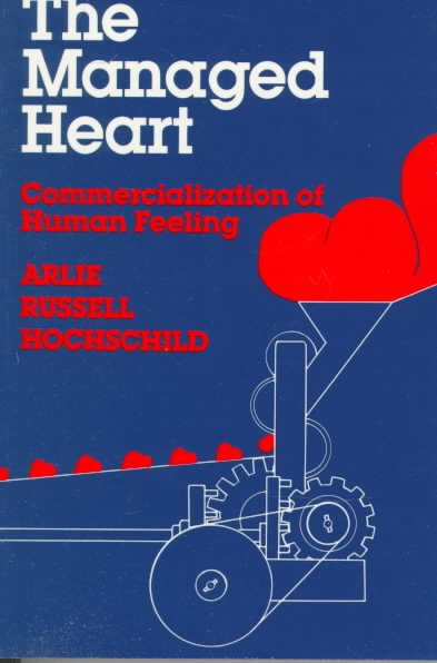 The Managed Heart: Commercialization of Human Feeling cover