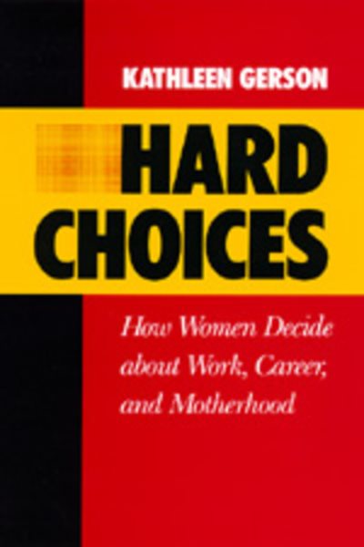 Hard Choices: How Women Decide About Work, Career and Motherhood (California Series on Social Choice and Political Economy) cover