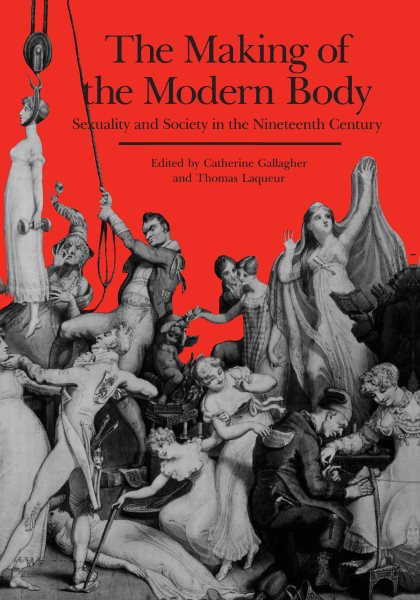 The Making of the Modern Body: Sexuality and Society in the Nineteenth Century (Representations Books) cover