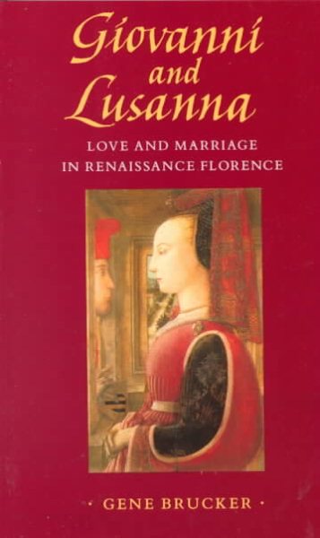 Giovanni and Lusanna : Love and Marriage in Renaissance Florence cover