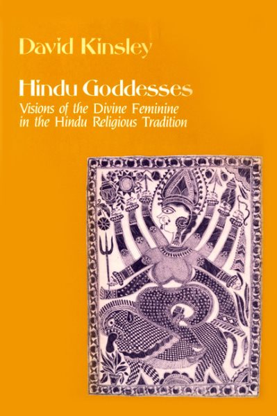 Hindu Goddesses: Visions of the Divine Feminine in the Hindu Religious Tradition (Hermeneutics: Studies in the History of Religions) cover