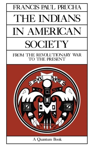 The Indians in American Society: From the Revolutionary War to the Present (Quantum Books) cover
