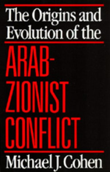 The Origins and Evolution of the Arab-Zionist Conflict cover