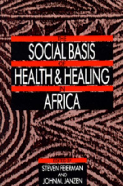 The Social Basis of Health and Healing in Africa (Comparative Studies of Health Systems and Medical Care) cover