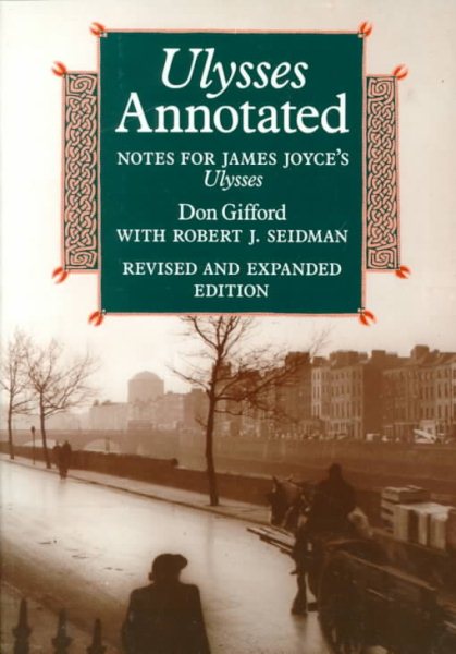 Ulysses Annotated: Notes for James Joyce's Ulysses [Revised and Expanded Edition]