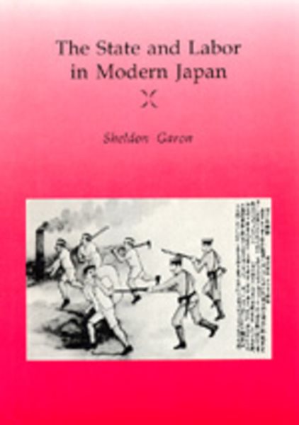 The State and Labor in Modern Japan cover