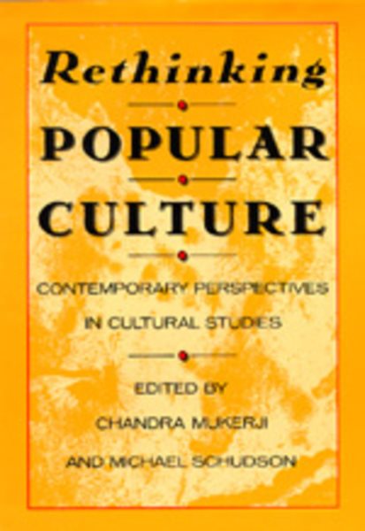 Rethinking Popular Culture: Contemporary Perspectives in Cultural Studies