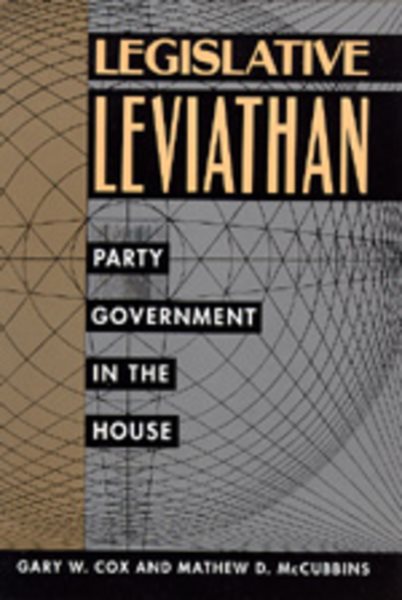 Legislative Leviathan: Party Government in the House (Volume 23) (California Series on Social Choice and Political Economy) cover