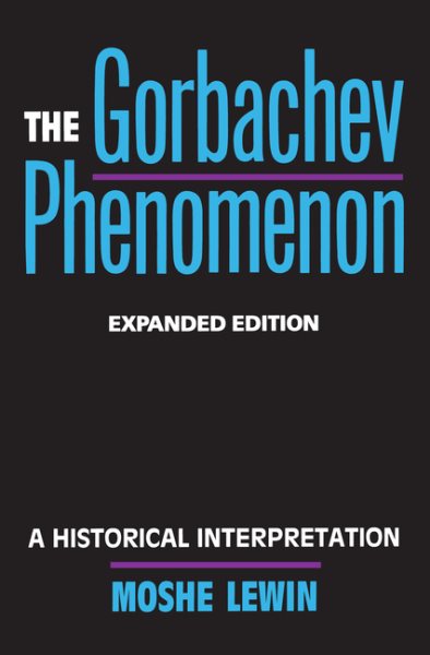 The Gorbachev Phenomenon: A Historical Interpretation cover