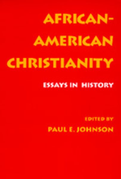 African-American Christianity: Essays in History cover