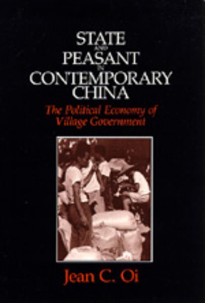 State and Peasant in Contemporary China: The Political Economy of Village Government (Volume 30) (Center for Chinese Studies, UC Berkeley) cover