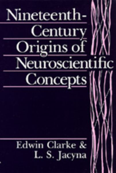 Nineteenth-Century Origins of Neuroscientific Concepts cover