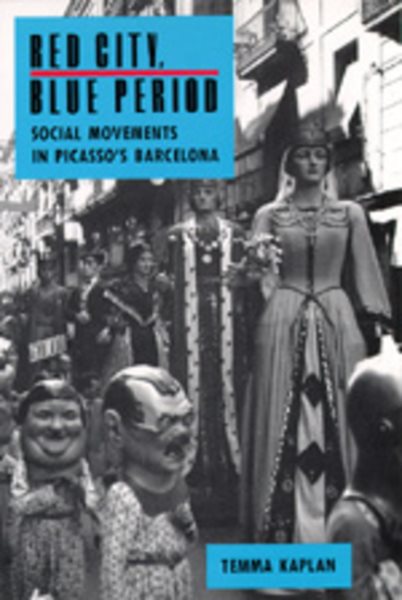 Red City, Blue Period: Social Movements in Picasso's Barcelona cover