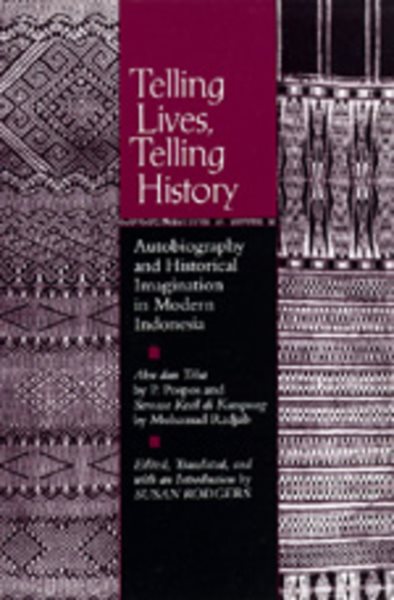 Telling Lives, Telling History: Autobiography and Historical Imagination in Modern Indonesia cover