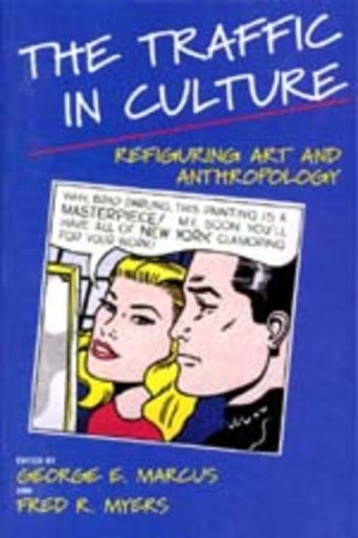 The Traffic in Culture: Refiguring Art and Anthropology cover