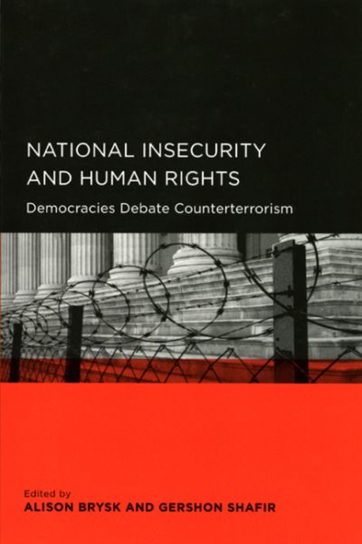 National Insecurity and Human Rights: Democracies Debate Counterterrorism (Global, Area, and International Archive) cover
