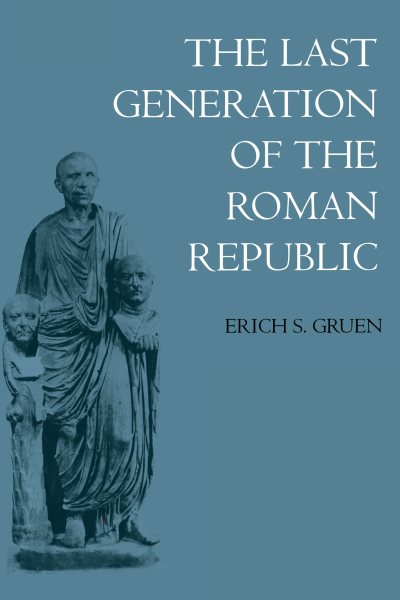 The Last Generation of the Roman Republic cover