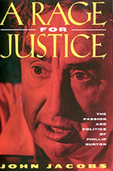 A Rage for Justice: The Passion and Politics of Phillip Burton cover