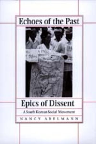 Echoes of the Past, Epics of Dissent: A South Korean Social Movement cover