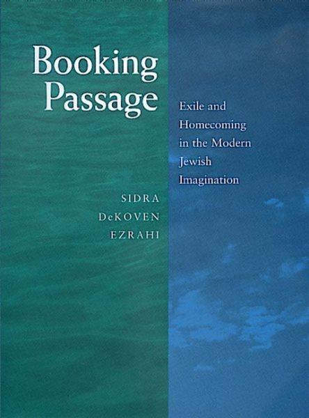Booking Passage: Exile and Homecoming in the Modern Jewish Imagination (Volume 12) cover