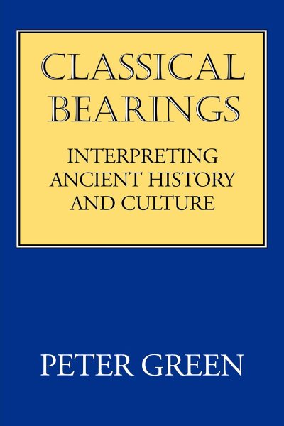 Classical Bearings: Interpreting Ancient History and Culture cover