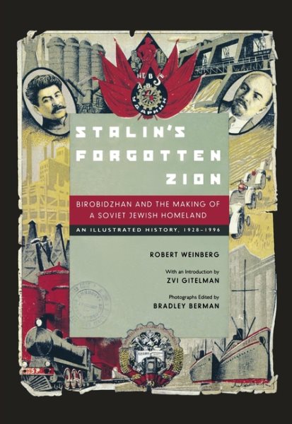 Stalin's Forgotten Zion: Birobidzhan and the Making of a Soviet Jewish Homeland: An Illustrated History, 1928–1996 cover