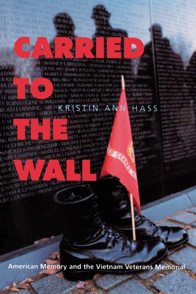 Carried to the Wall: American Memory and the Vietnam Veterans Memorial cover