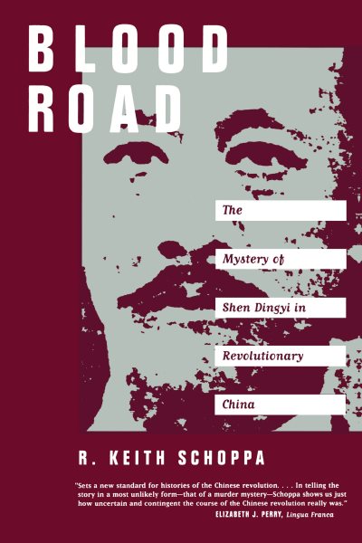 Blood Road: The Mystery of Shen Dingyi in Revolutionary China cover