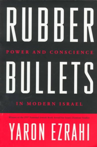 Rubber Bullets: Power and Conscience in Modern Isræl cover
