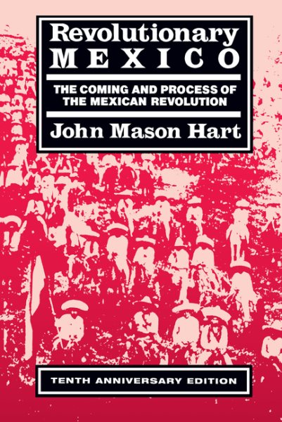 Revolutionary Mexico: The Coming and Process of the Mexican Revolution, Tenth Anniversary edition, With a new preface. cover