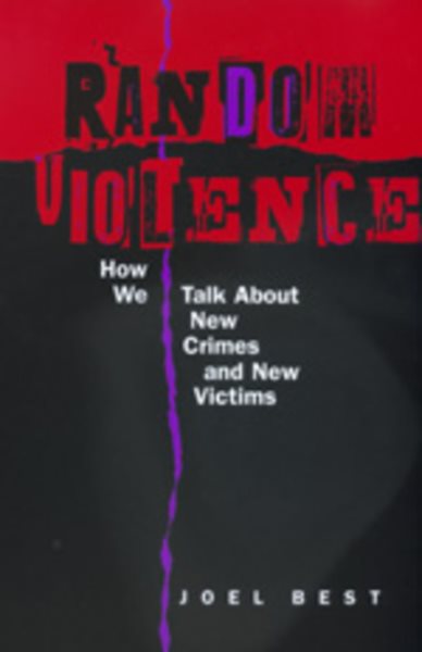 Random Violence: How We Talk about New Crimes and New Victims cover