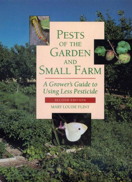 Pests of the Garden and Small Farm: A Grower's Guide to Using Less Pesticide, Second edition cover