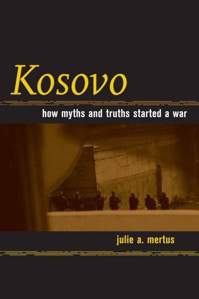 Kosovo: How Myths and Truths Started a War cover