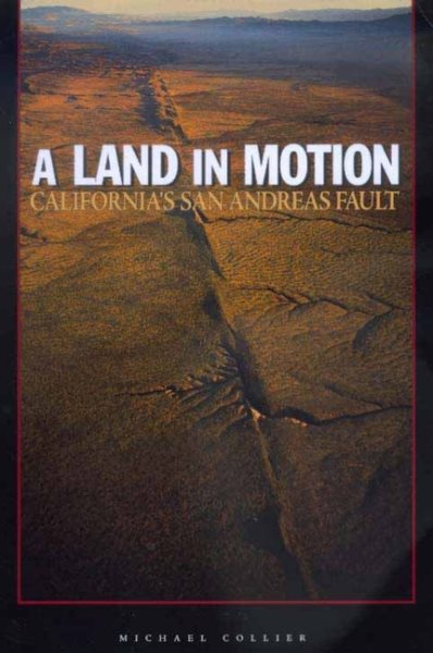 A Land in Motion: California's San Andreas Fault cover