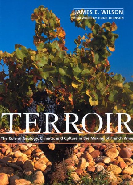 Terroir: The Role of Geology, Climate, and Culture in the Making of French Wines cover