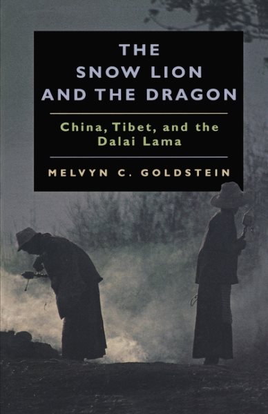 The Snow Lion and the Dragon: China, Tibet, and the Dalai Lama cover