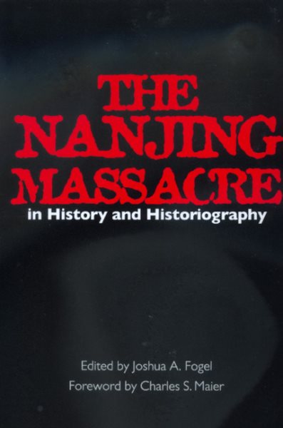 The Nanjing Massacre in History and Historiography (Asia: Local Studies / Global Themes) cover