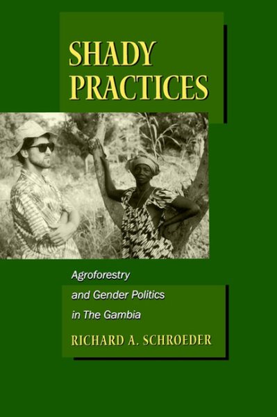 Shady Practices: Agroforestry and Gender Politics in The Gambia (Volume 5) (California Studies in Critical Human Geography) cover