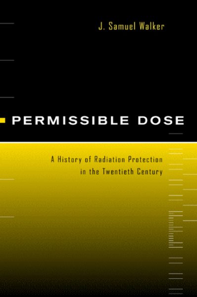 Permissible Dose: A History of Radiation Protection in the Twentieth Century cover