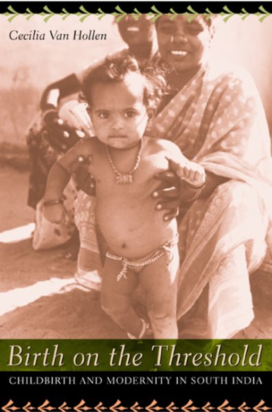 Birth on the Threshold: Childbirth and Modernity in South India cover