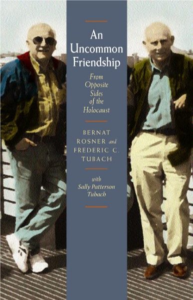 An Uncommon Friendship: From Opposite Sides of the Holocaust cover