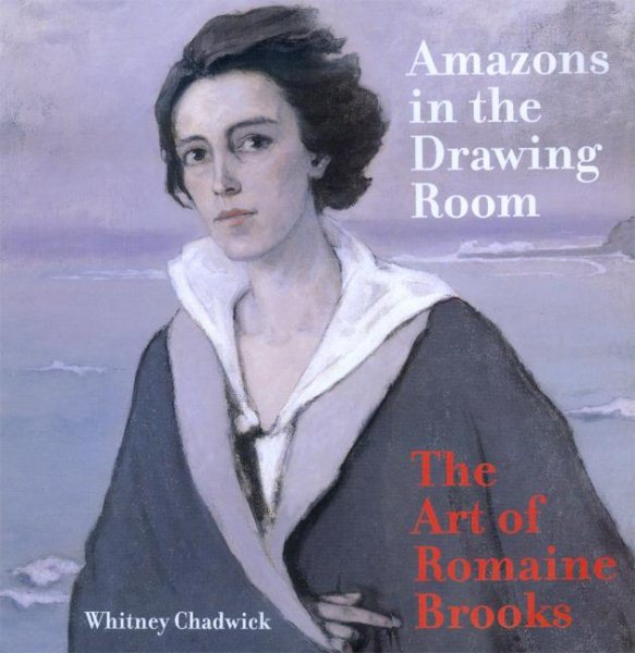 Amazons in the Drawing Room: The Art of Romaine Brooks cover