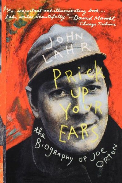 Prick Up Your Ears: The Biography of Joe Orton cover