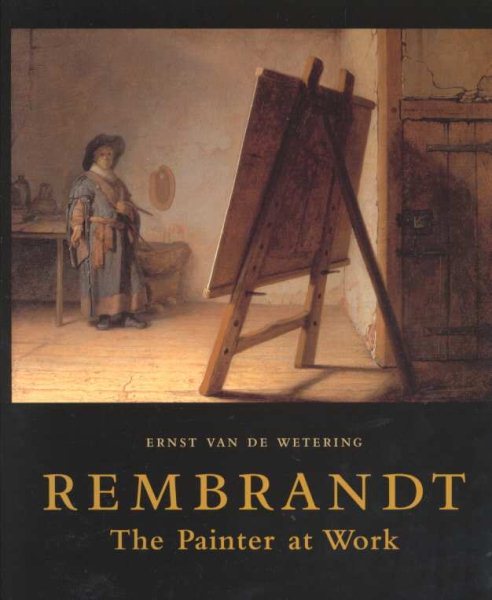 Rembrandt: The Painter at Work cover