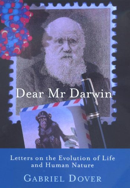 Dear Mr. Darwin: Letters on the Evolution of Life and Human Nature cover